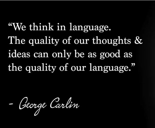 Quote-GeorgeCarlin-WeThinkInLanguage