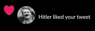 Hitler Liked your Tweet